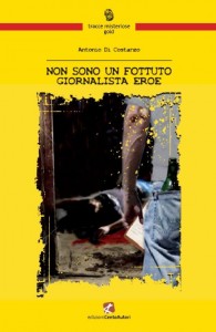 Non sono un fottuto giornalista eroe